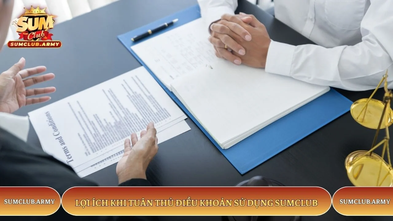 Lợi ích khi tuân thủ điều khoản sử dụng Sumclub Lợi ích khi tuân thủ điều khoản sử dụng Sumclub