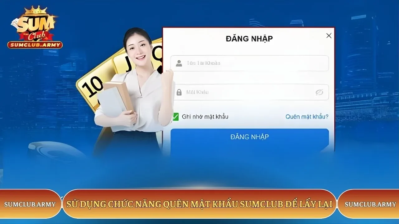 Sử dụng chức năng quên mật khẩu Sumclub để lấy lại Sử dụng chức năng quên mật khẩu Sumclub để lấy lại